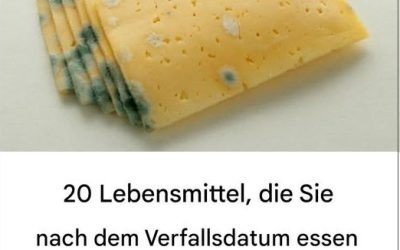 20 Lebensmittel, die Sie nach dem Verfallsdatum essen können