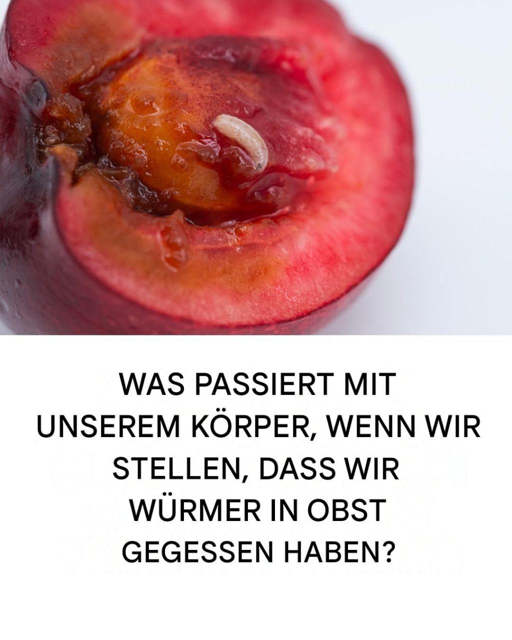 Was tun, wenn Sie einen Wurm in Ihrem Obst finden?