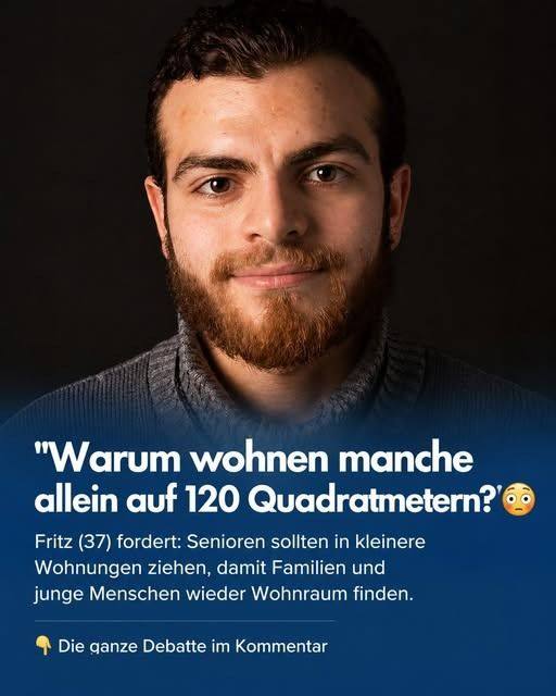 „Warum wohnen manche allein auf 120 Quadratmetern?“ Fritz (37) sorgt mit seiner Meinung gerade für heftige Diskussionen 🏠 Er findet: Senioren sollten häufiger in kleinere Wohnungen umziehen, damit Familien und junge Menschen wieder Wohnraum finden Doch viele reagieren empört auf diese Forderung ⚡ 👉 Die ganze Debatte findest du im Kommentar