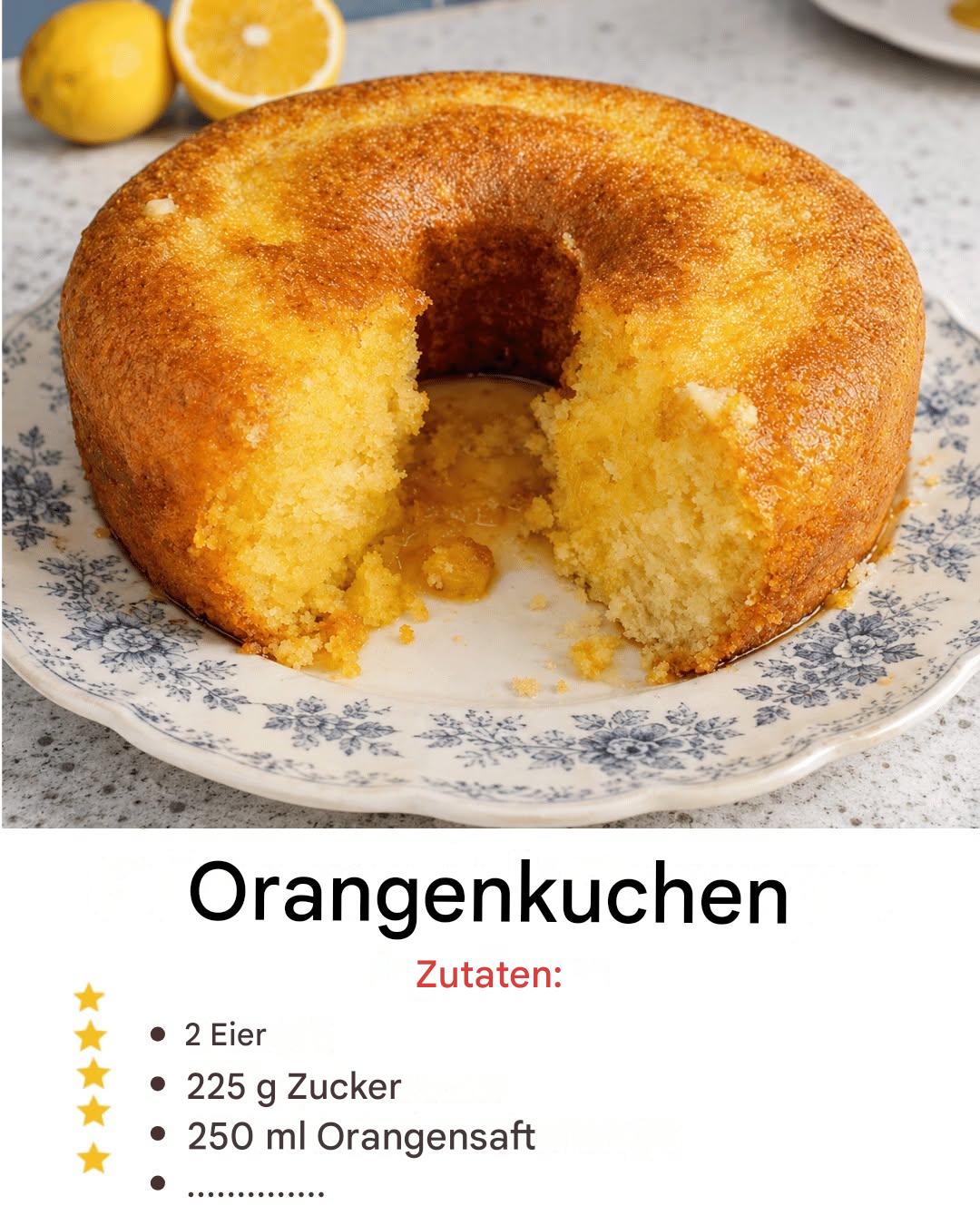 Orangenkuchen-Rezept – Saftig, duftend und unwiderstehlich