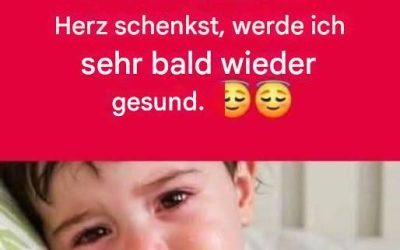 Mama sagte, wenn du mir ein kleines rotes Herz schenkst, werde ich ganz schnell wieder gesund
