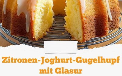 Zitronen-Joghurt-Gugelhupf mit Glasur