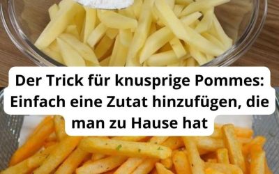 Der Trick für knusprige Pommes: Einfach eine Zutat hinzufügen, die man zu Hause hat