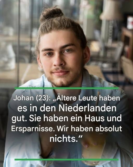Johan (23): „Ältere Leute haben es in den Niederlanden gut. Sie haben ein Haus und Ersparnisse. Wir haben absolut nichts.“
