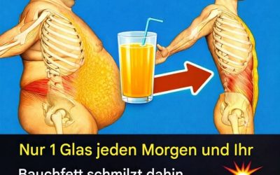 Nur 1 Glas jeden Morgen und Ihr Bauchfett schmilzt.