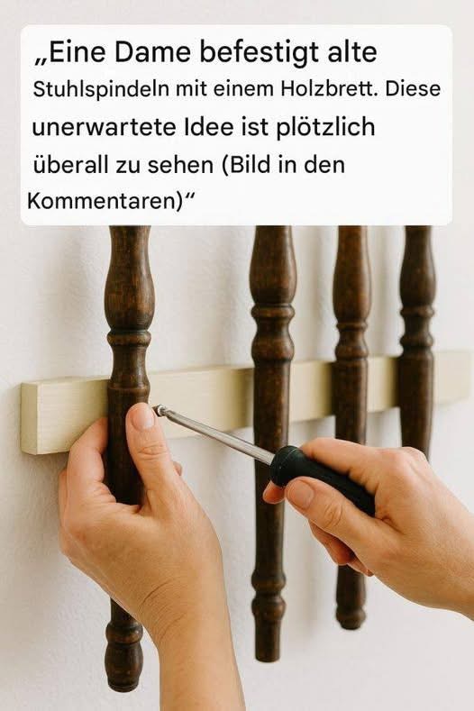 Eine Frau befestigt alte Stuhlspindeln mit einem Holzbrett. Diese unerwartete Idee ist plötzlich überall zu sehen.
