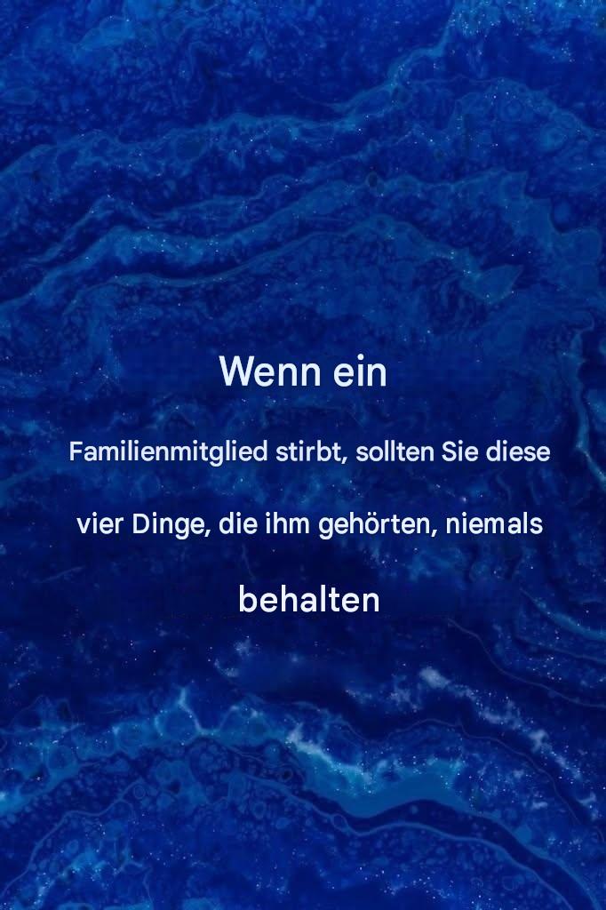 Bewahren Sie diese Gegenstände, die einer verstorbenen Person gehörten, nicht auf.