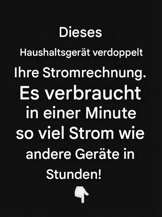 Das Haushaltsgerät, das insgeheim ein Stromfresser ist!