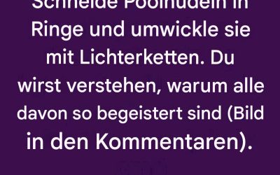 Schneide Poolnudeln in Ringe und umwickle sie mit Lichterketten. Du wirst verstehen, warum alle davon so begeistert sind … mehr dazu weiter unten.