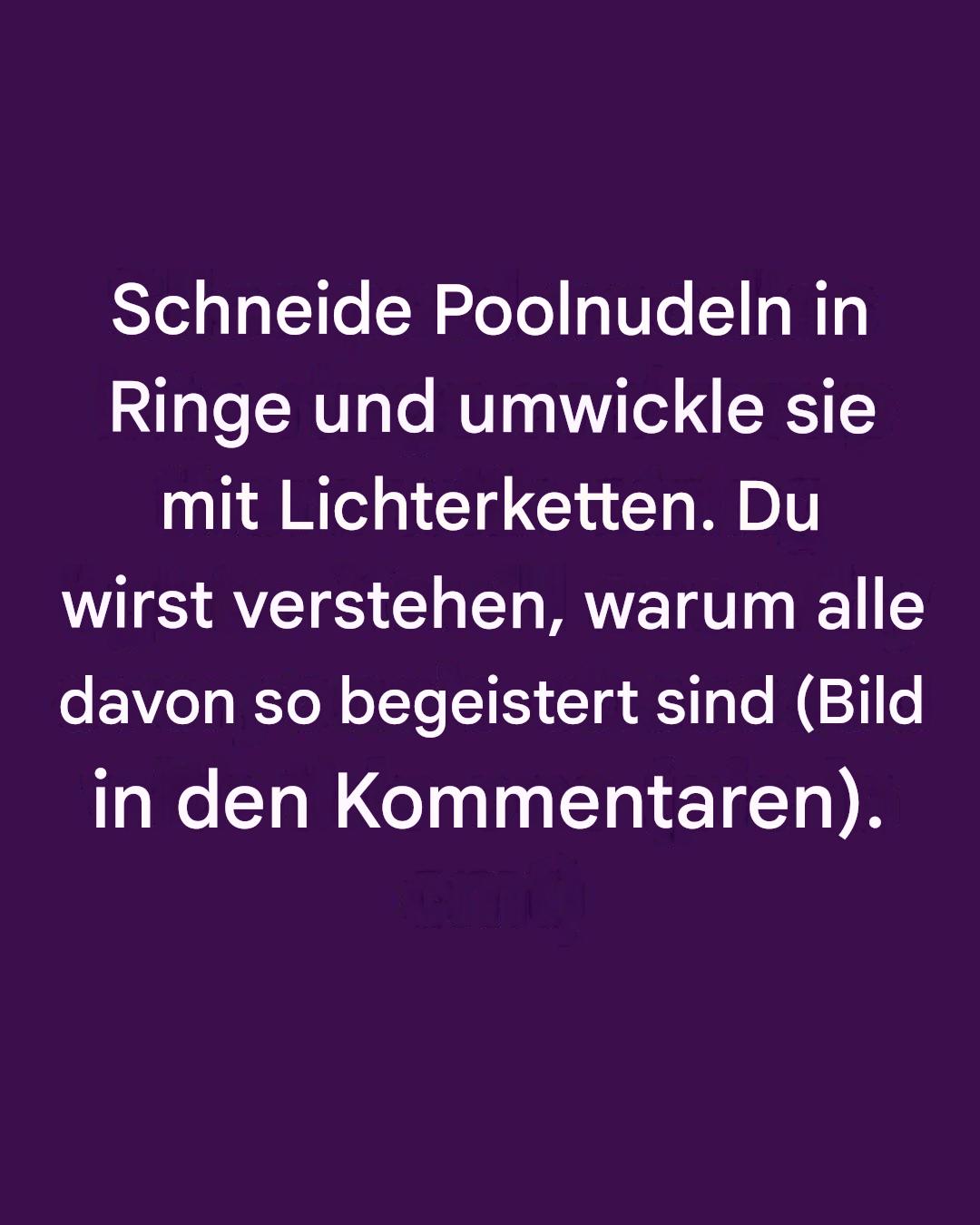 Schneide Poolnudeln in Ringe und umwickle sie mit Lichterketten. Du wirst verstehen, warum alle davon so begeistert sind … mehr dazu weiter unten.