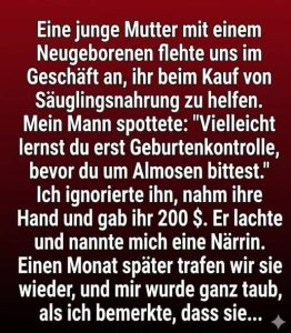 Ich half einer jungen Mutter in einem Laden – was einen Monat später geschah, überraschte mich.