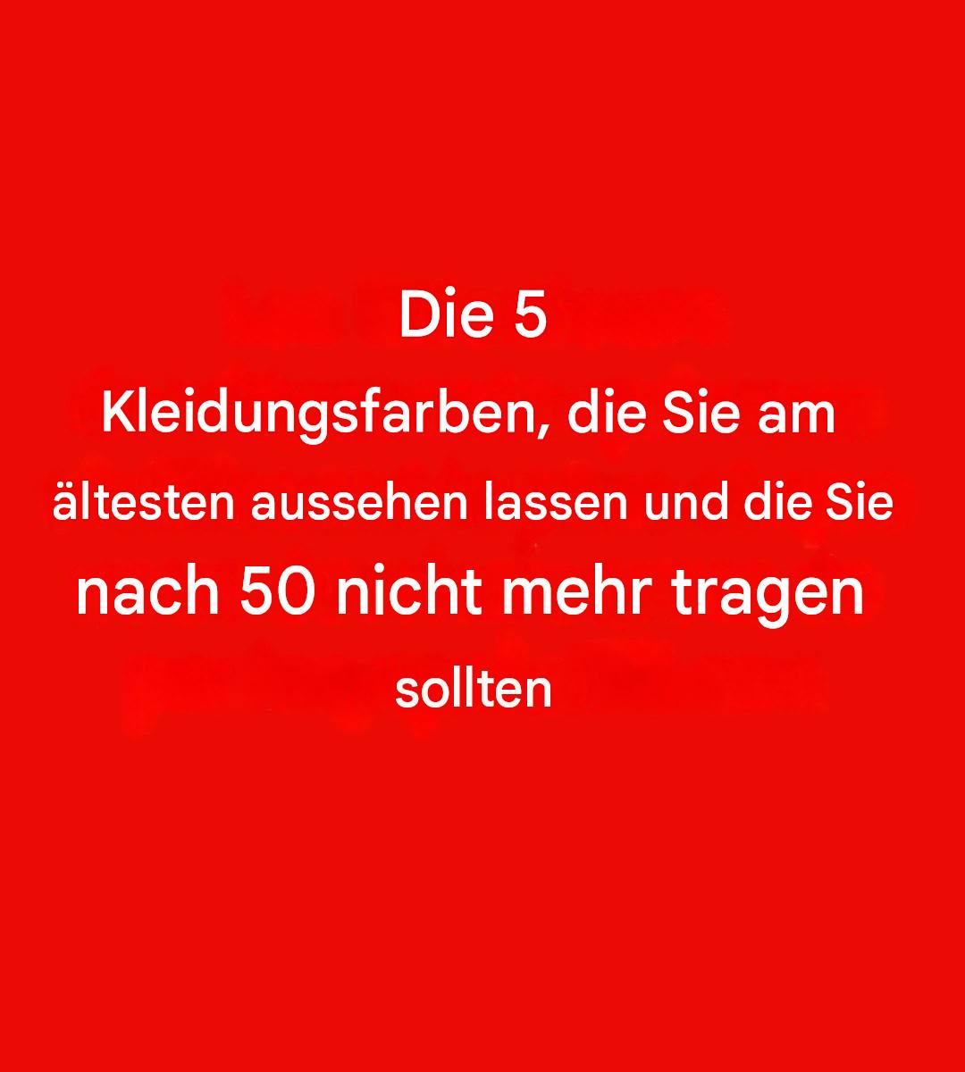 5 Farben, die Sie ab 50 meiden sollten: Sie können Ihren Teint stumpf machen.