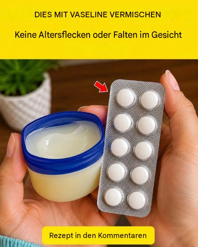 Vermischen Sie dies mit Vaseline, um jünger auszusehen.
