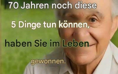 Mit 70 Jahren, wenn du diese 5 Dinge noch kannst, hast du im Leben gewonnen! Siehe ersten Kommentar