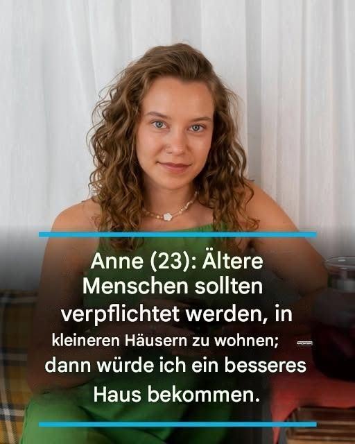 Anne (23): Ouderen zouden verplicht in kleinere huizen moeten wonen – dan zou ik een betere kans maken om een ​​huis te krijgen.